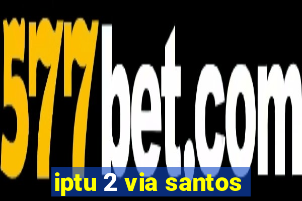 iptu 2 via santos